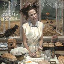 Across a Rural Skyline: The Art of Andrea Kowch