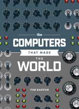 The Computers That Made the World