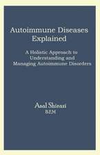 Autoimmune Diseases Explained