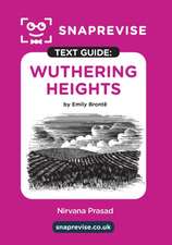 Wuthering Heights by Emily Bronte SnapRevise Text Guide