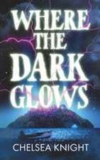 Where The Dark Glows