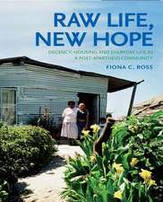 Raw Life, New Hope: Decency, Housing and Everyday Life in a Post-Apartheid Community