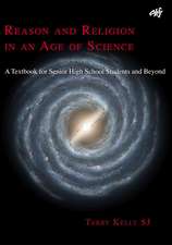 Reason and Religion in an Age of Science: A Textbook for Senior High School Students and Beyond