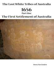 Lost White Tribes of Australia 1656: Part 1 -- The First Settlement of Australia