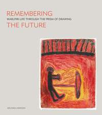 Remembering the Future: Walpiri Life Through the Prism of Drawing