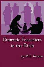 Dramatic Encounters in the Bible