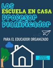 Los ESCUELA EN CASA Profesor Planificador