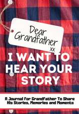 Dear Grandfather. I Want To Hear Your Story