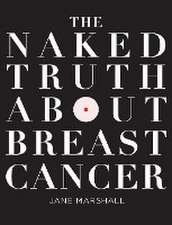 The Naked Truth About Breast Cancer