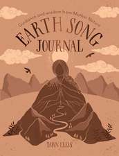 Earth Song Journal: Guidance and wisdom from Mother Nature