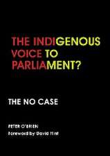 THE INDIGENOUS VOICE TO PARLIAMENT? THE NO CASE