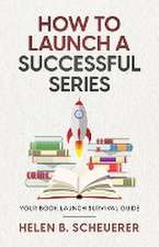 How To Launch A Successful Series