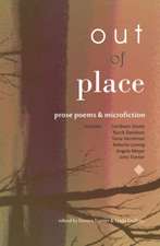 Out of Place: Prose Poems & Microfiction