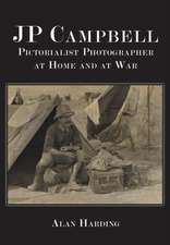 Jp Campbell: Pictorialist Photographer, at Home and at War