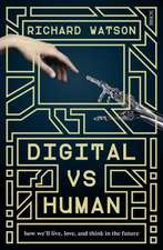 Digital vs Human: how we'll live, love, and think in the future