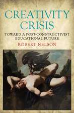 Creativity Crisis: Toward a Post-constructivist Educational Future