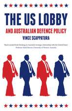 The Us Lobby and Australian Defence Policy