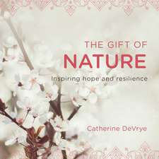 The Gift of Nature: Inspiring hope and resilience