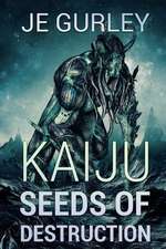 Kaiju Seeds Of Destruction