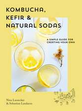 Kombucha, Kefir & Natural Sodas