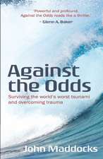 Against the Odds: Surviving the world's worst tsunami and overcoming trauma