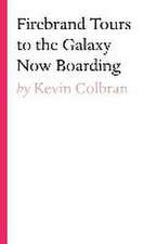 Firebrand Tours To The Galaxy Now Boarding