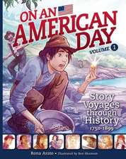 On an American Day Volume 1: Story Voyages through History 1750-1899