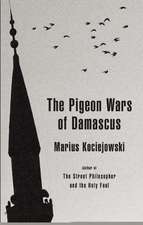 The Pigeon Wars of Damascus: Avoided Subjects Discussed in Plain English