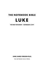 The Notebook Bible - New Testament - Volume 3 of 9 - Luke