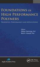 Foundations of High Performance Polymers: Properties, Performance and Applications