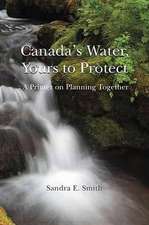 Canada's Water, Yours to Protect