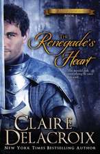 The Renegade's Heart: The True Love Brides Book 1