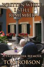 Written While I Still Remember: A Patchwork Memoir