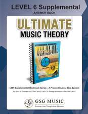 LEVEL 6 Supplemental Answer Book - Ultimate Music Theory