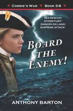 Board the Enemy!: Sea Rescue! Storm Fury! Danger on Land! Surprise Attack!