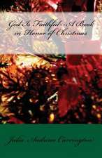 God Is Faithful--A Book in Honor of Christmas