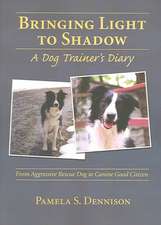 Bringing Light to Shadow: A Dog Trainer's Diary