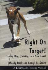 Right on Target: Taking Dog Training to a New Level