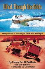 What Though The Odds: Haley Scott's Journey of Faith and Triumph