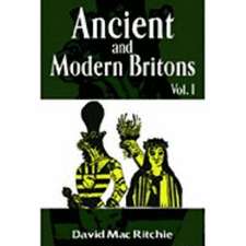 Ancient & Modern Britons, Vol. I