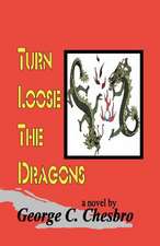 Turn Loose the Dragons