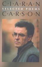 Selected Poems Ciaran Carson
