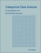 Categorical Data Analysis for Geographers and Environmental Scientists