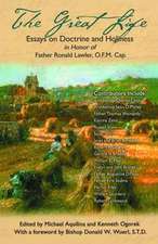 The Great Life: Essays on Doctrine and Holiness in Honor of Father Ronald Lawler, O.F.M. Cap.