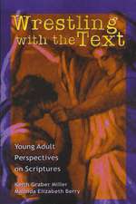 Wrestling with the Text: Young Adult Perspectives on Scripture