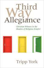 Third Way Allegiance: Christian Witness in the Shadow of Religious Empire