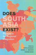 Does South Asia Exist?: Prospects for Regional Integration