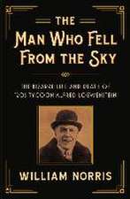 The Man Who Fell From the Sky: The Bizarre Life and Death of '20s Tycoon Alfred Loewenstein