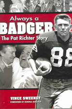 Always a Badger: The Pat Richter Story