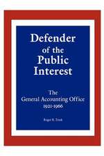 Defender of the Public Interest: The General Accounting Office 1921-1966